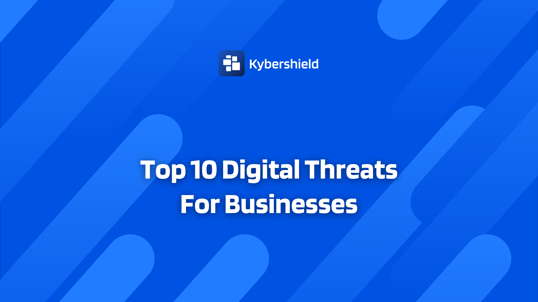 Top 10 Digital Threats for Businesses